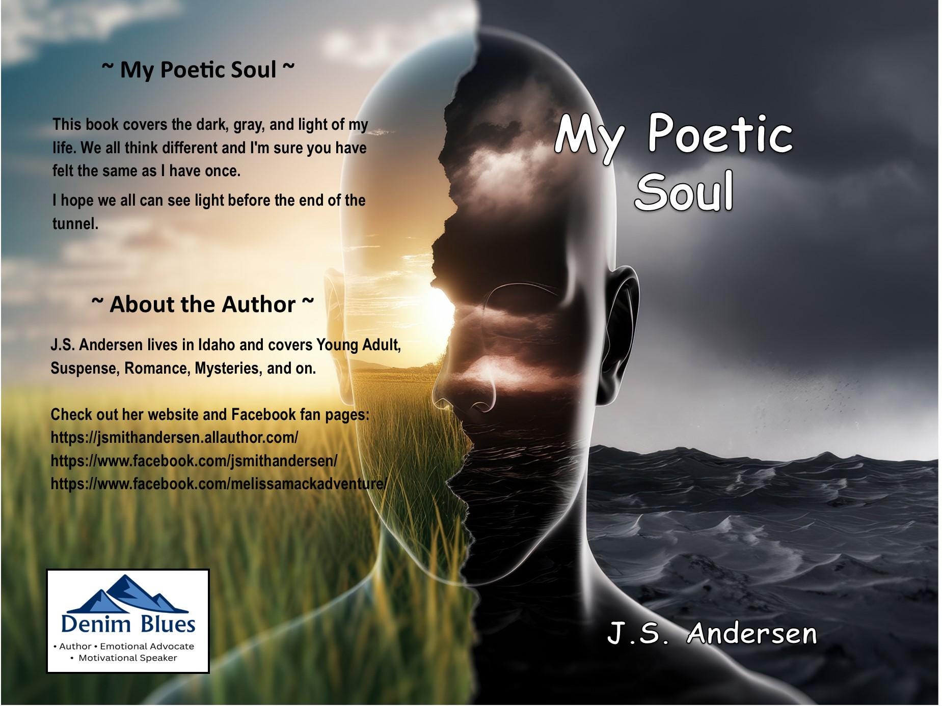 My Poetic Soul: Poems of Darkness to Light. By J.S. Andersen